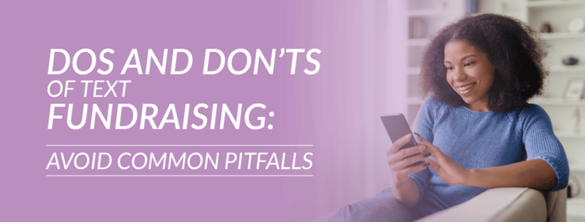 The title of the article, “Dos and Don’ts of Text Fundraising: Avoid Common Pitfalls.”