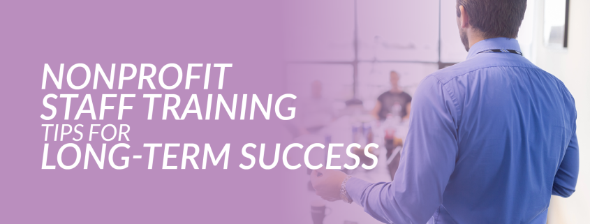 The title of the article: Nonprofit Staff Training Tips for Long-Term Success