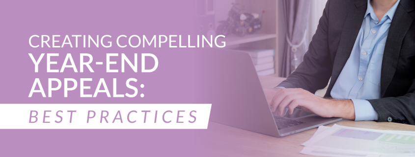 “Creating Compelling Year-End Appeals: Best Practices”