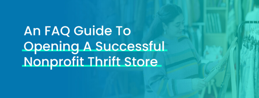 The title of this article, An FAQ Guide To Opening A Successful Nonprofit Thrift Store